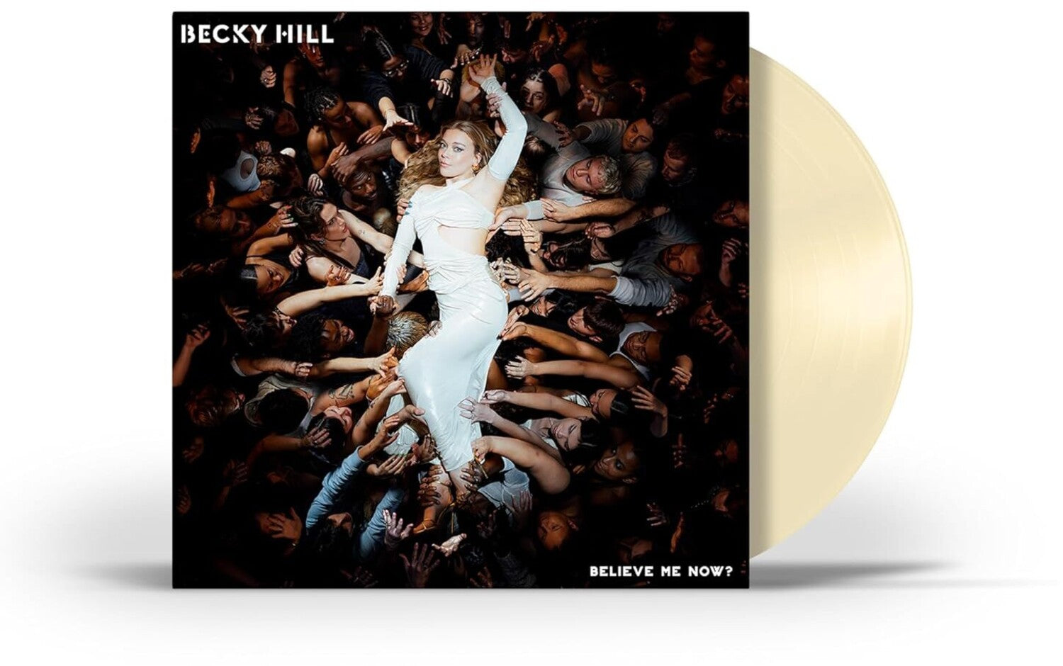 Becky Hill - Believe Me Now? (Cream Vinyl)