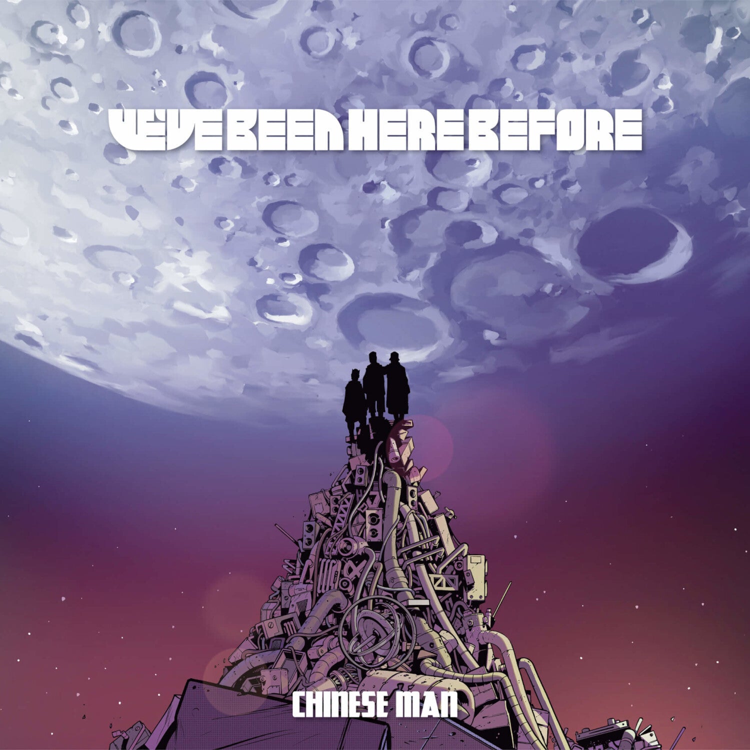 Chinese Man - We've Been Here Before