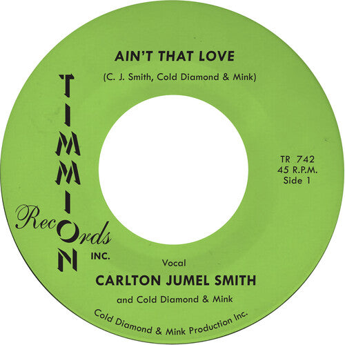 CARLTON JUMEL / COLD DIAMOND & MINK SMITH - Ain't That Love/ain't That Love (Instrumental)