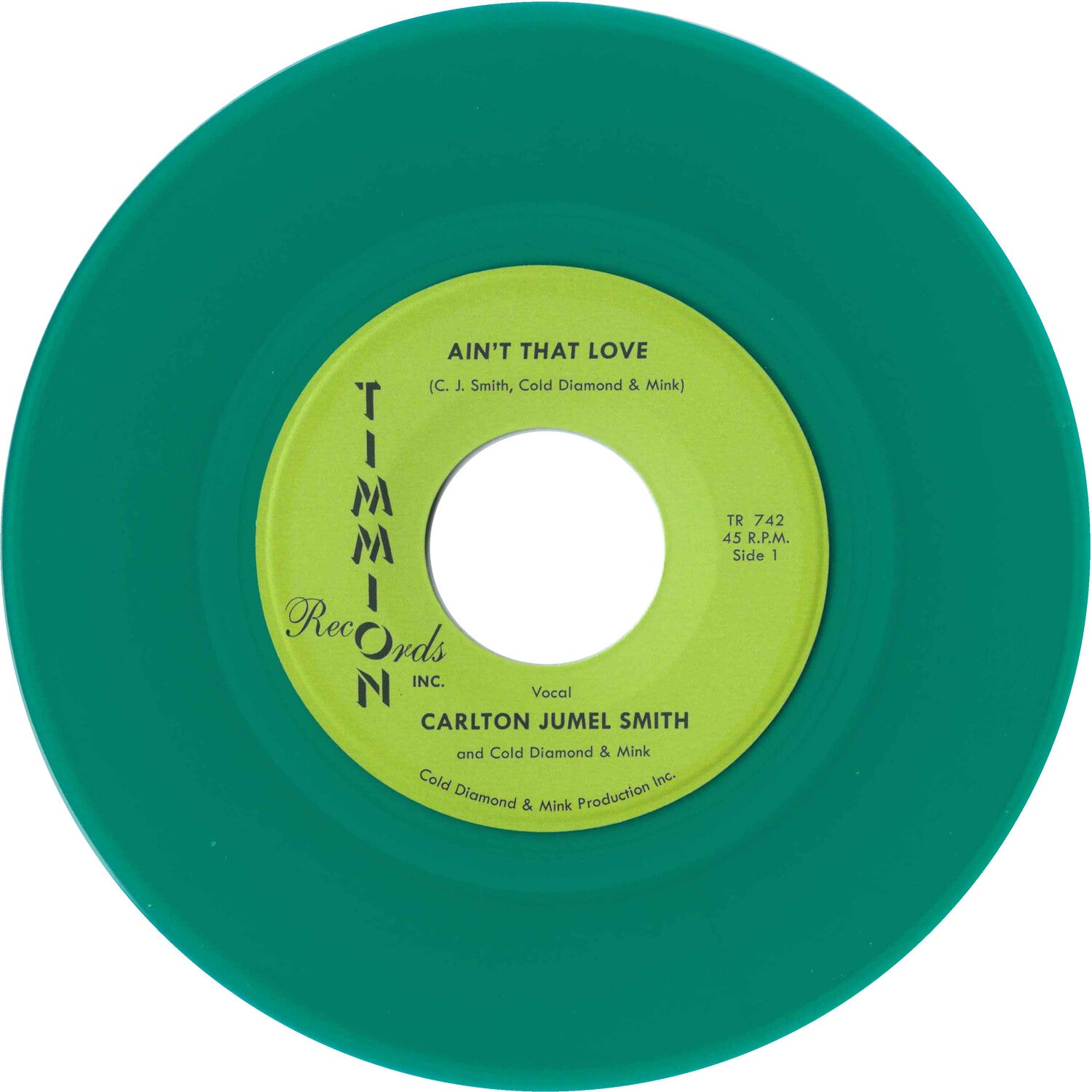 Carlton Jumel Smith / Cold Diamond & Mink - Ain't That Love/Ain't That Love (Instrumental) (Green Vinyl)