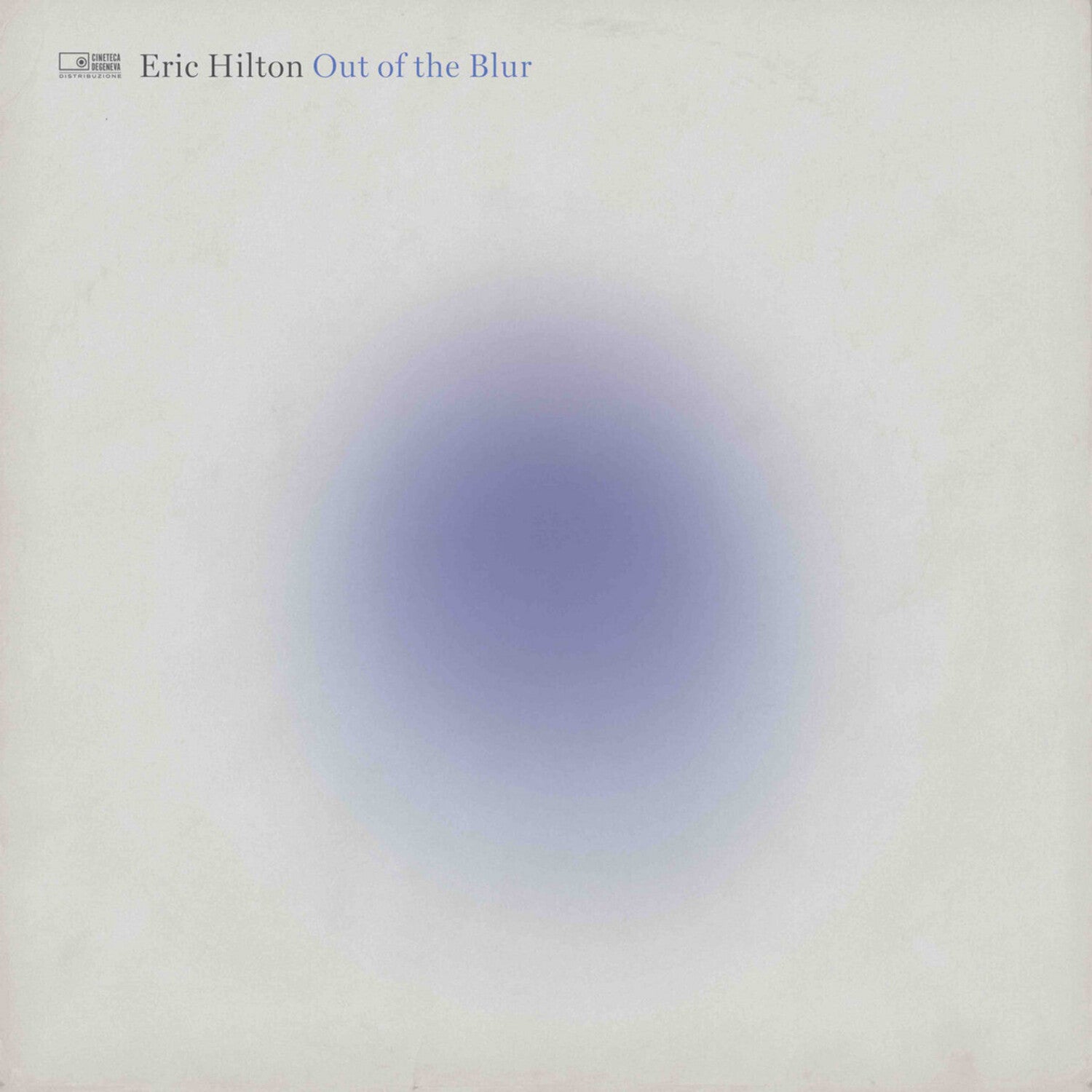 Eric Hilton - Out Of The Blur (Clear Vinyl)