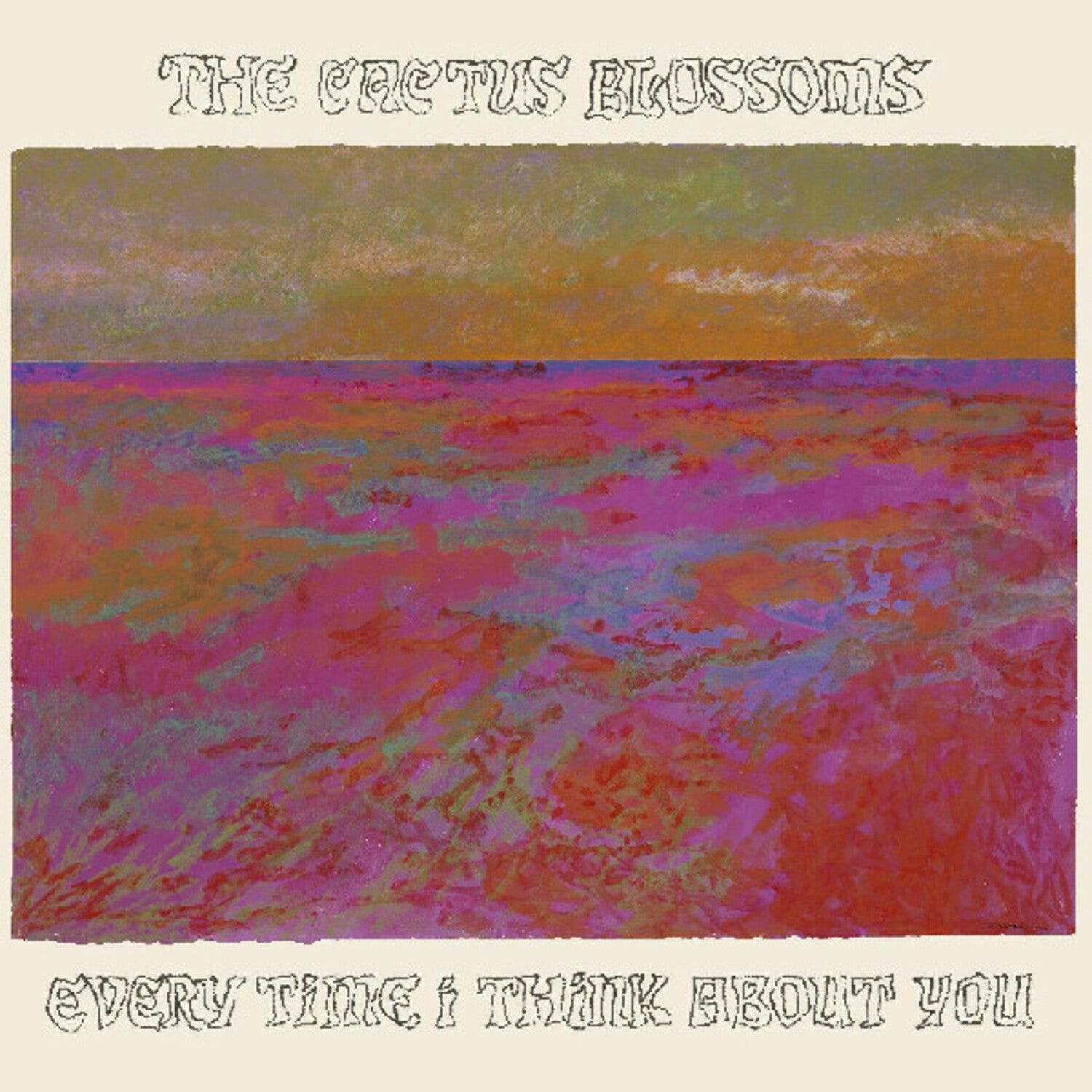 Cactus Blossoms - Every Time I Think About You (CD)