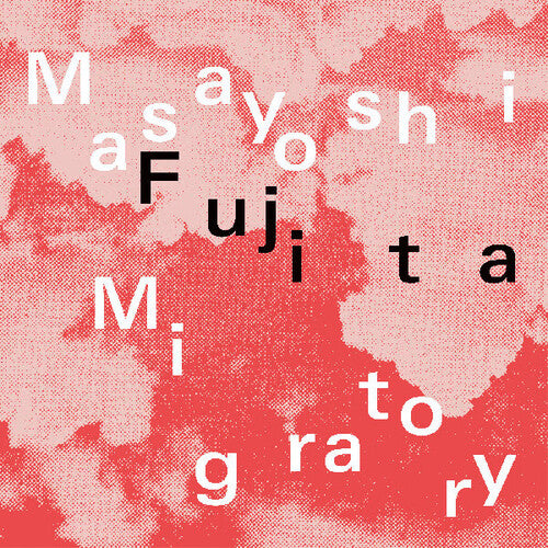 Masayoshi Fujita - MIGRATORY