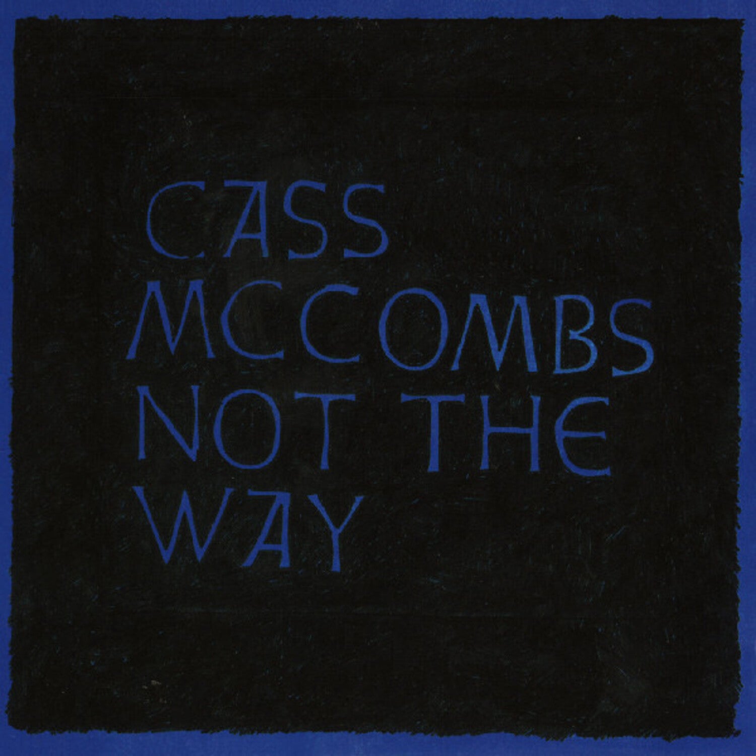 Cass McCombs - Not The Way
