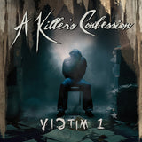 A Killer's Confession - Victim 1 (CD)