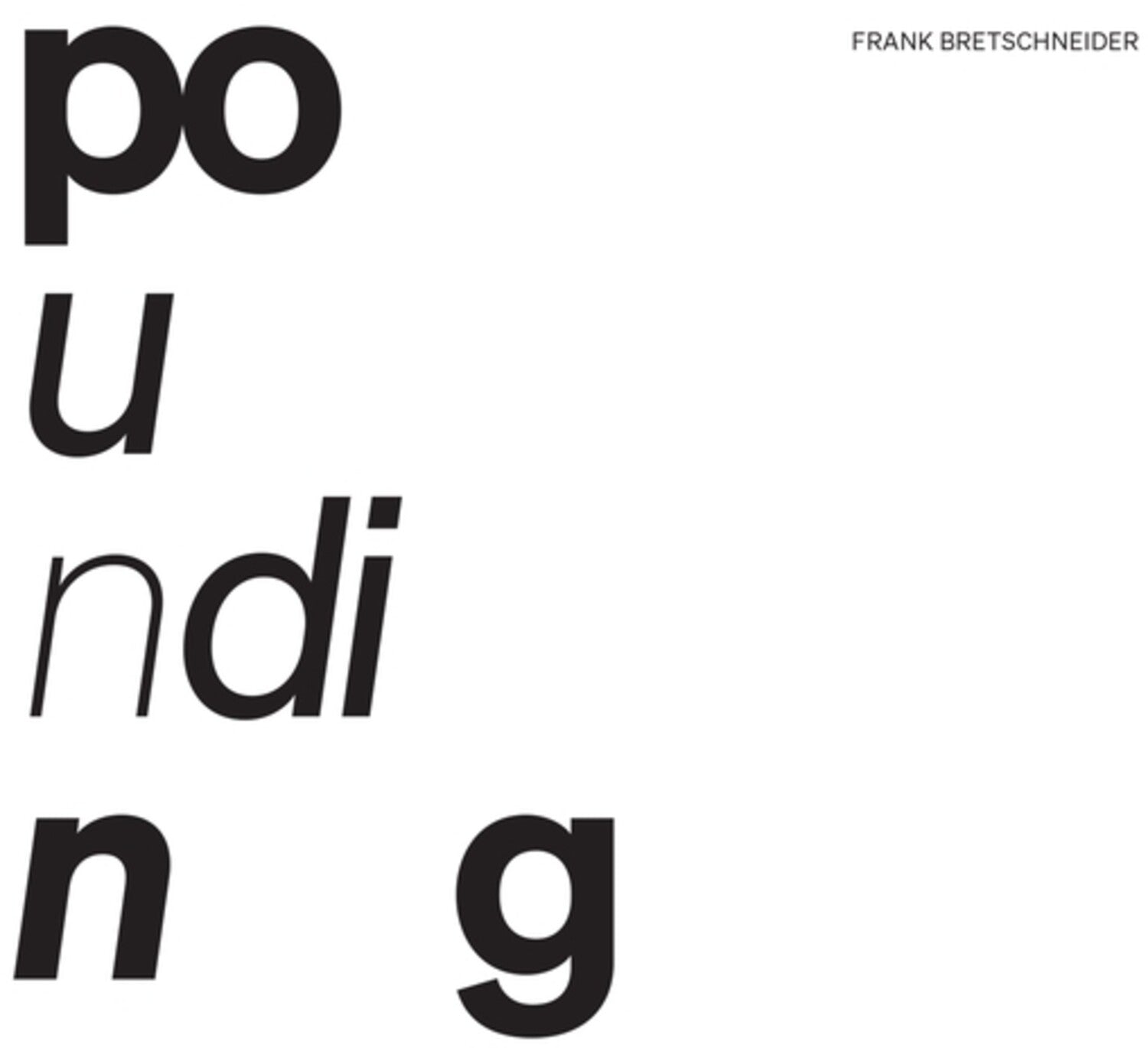 Frank Bretschneider - Pounding