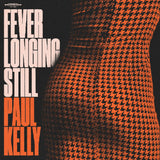 Paul Kelly - Fever Longing Still (Orange Vinyl)