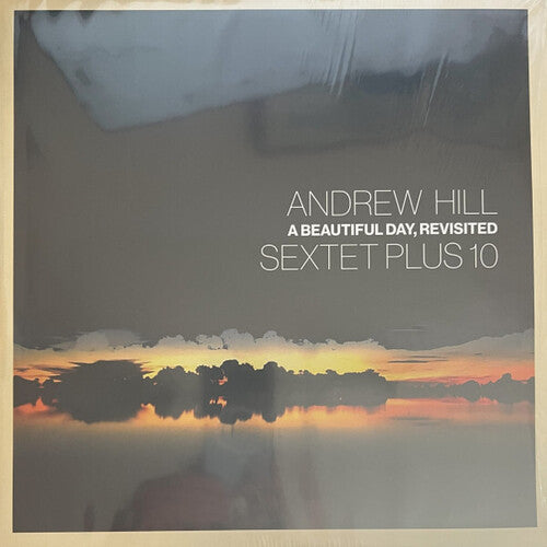 Andrew Hill - Beautiful Day Revisited