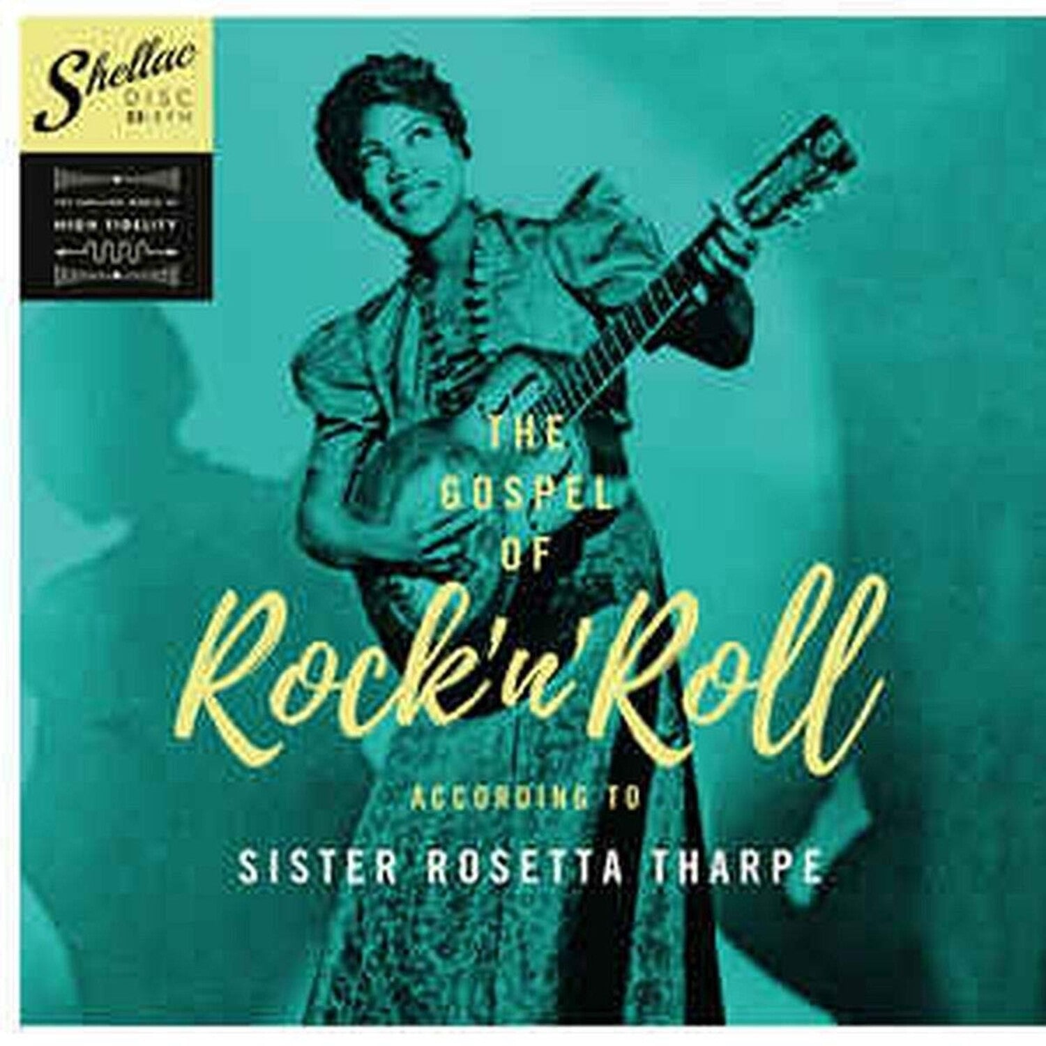 Sister Rosetta Tharpe - The Gospel Of Rock 'N Roll According To...