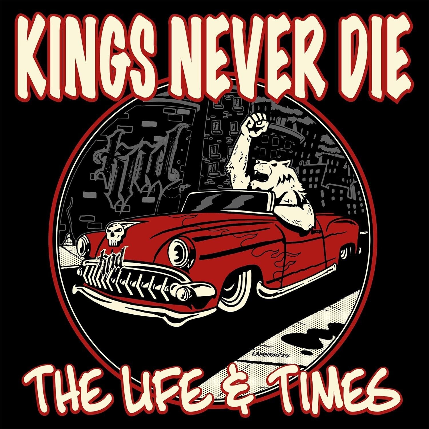 Kings Never Die - The Life & Times (Red Vinyl)