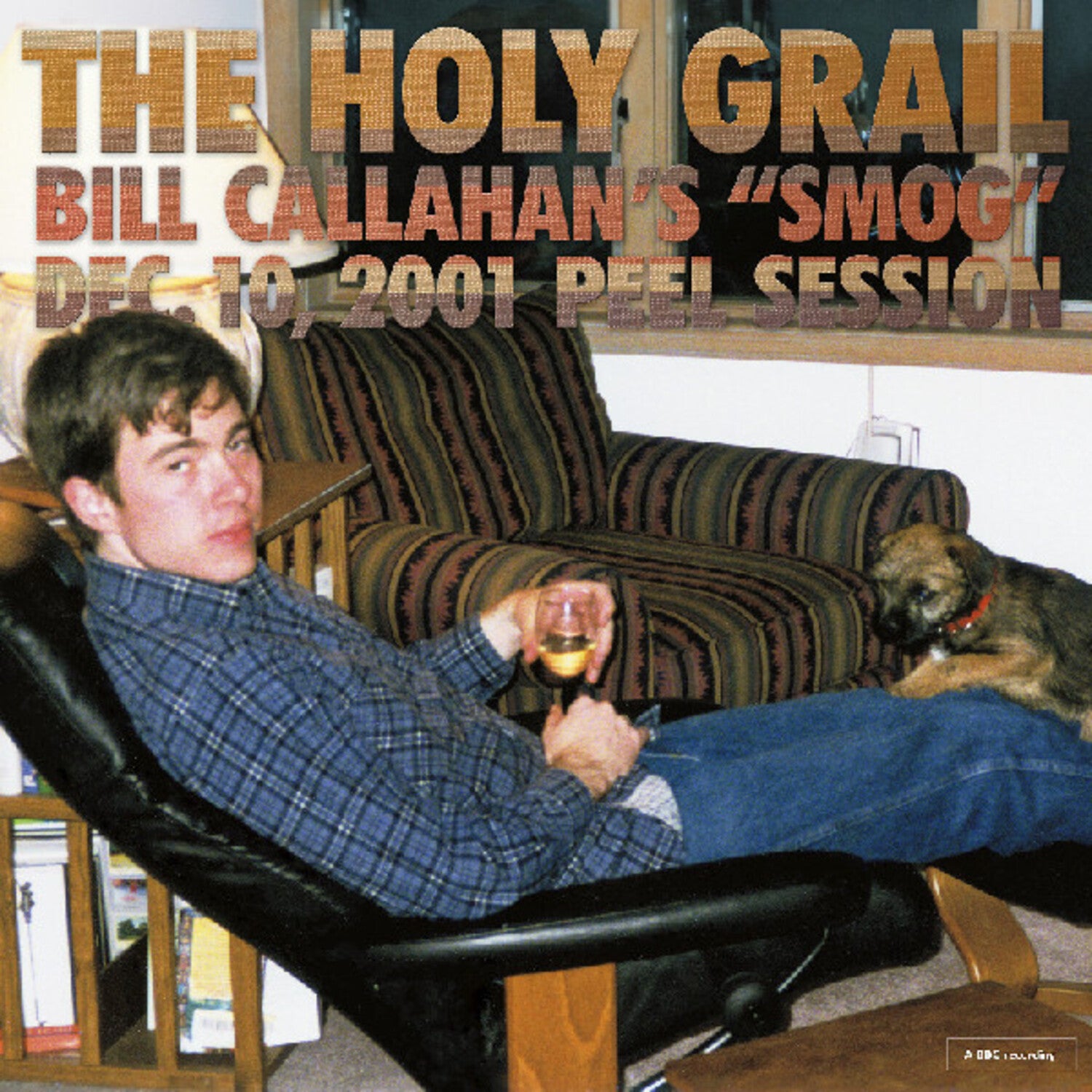 Bill Callahan - The Holy Grail: Bill Callahan's Smog Dec. 10, 2001 Peel Session