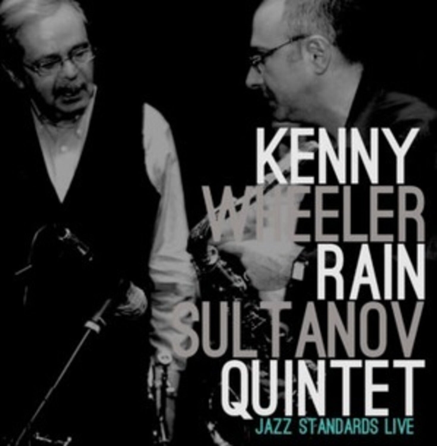 Rain Quintet Sultanov / Kenny Wheeler - Kenny Wheeler / Rain Sultanov Quintet
