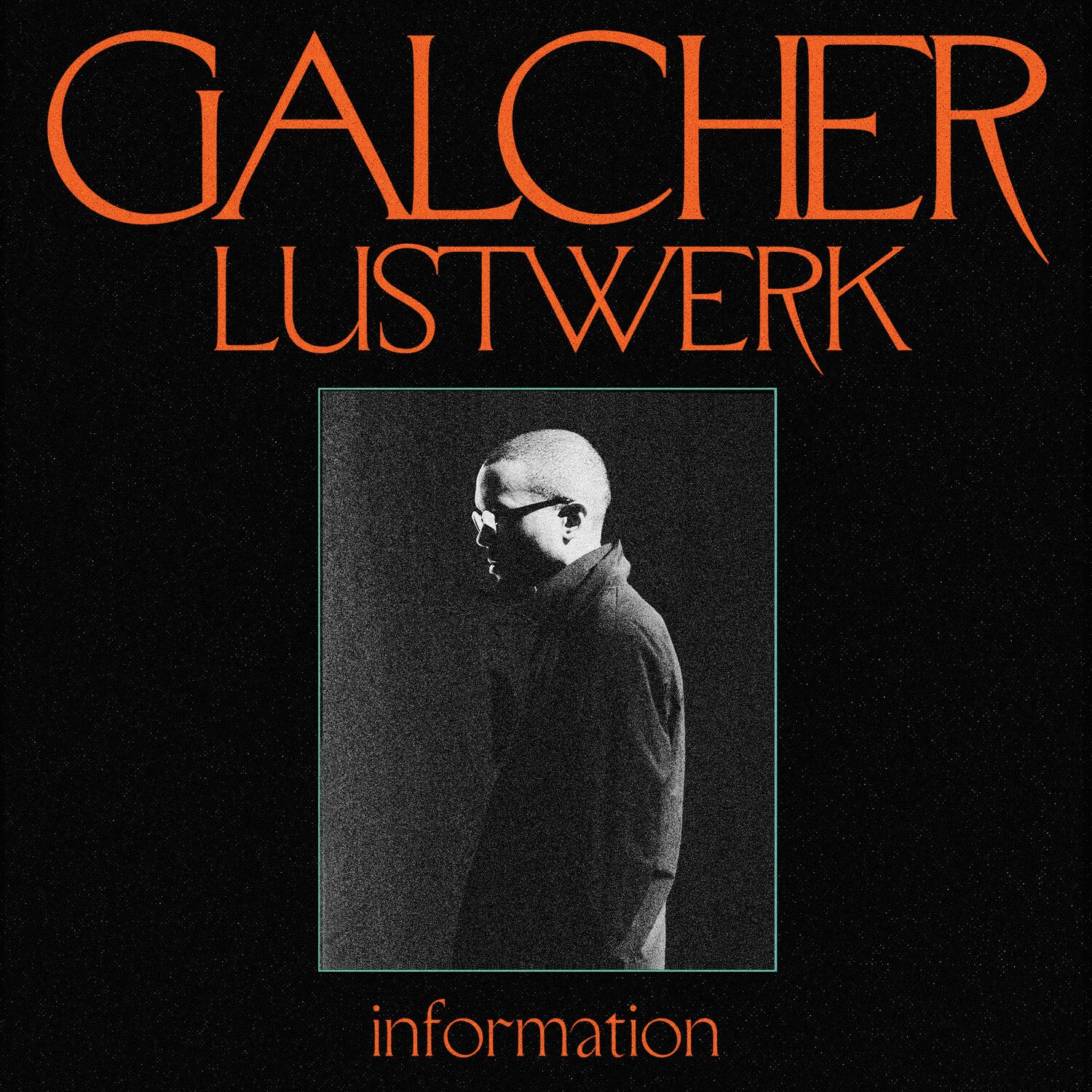 Galcher Lustwerk - Information (Orange Vinyl)