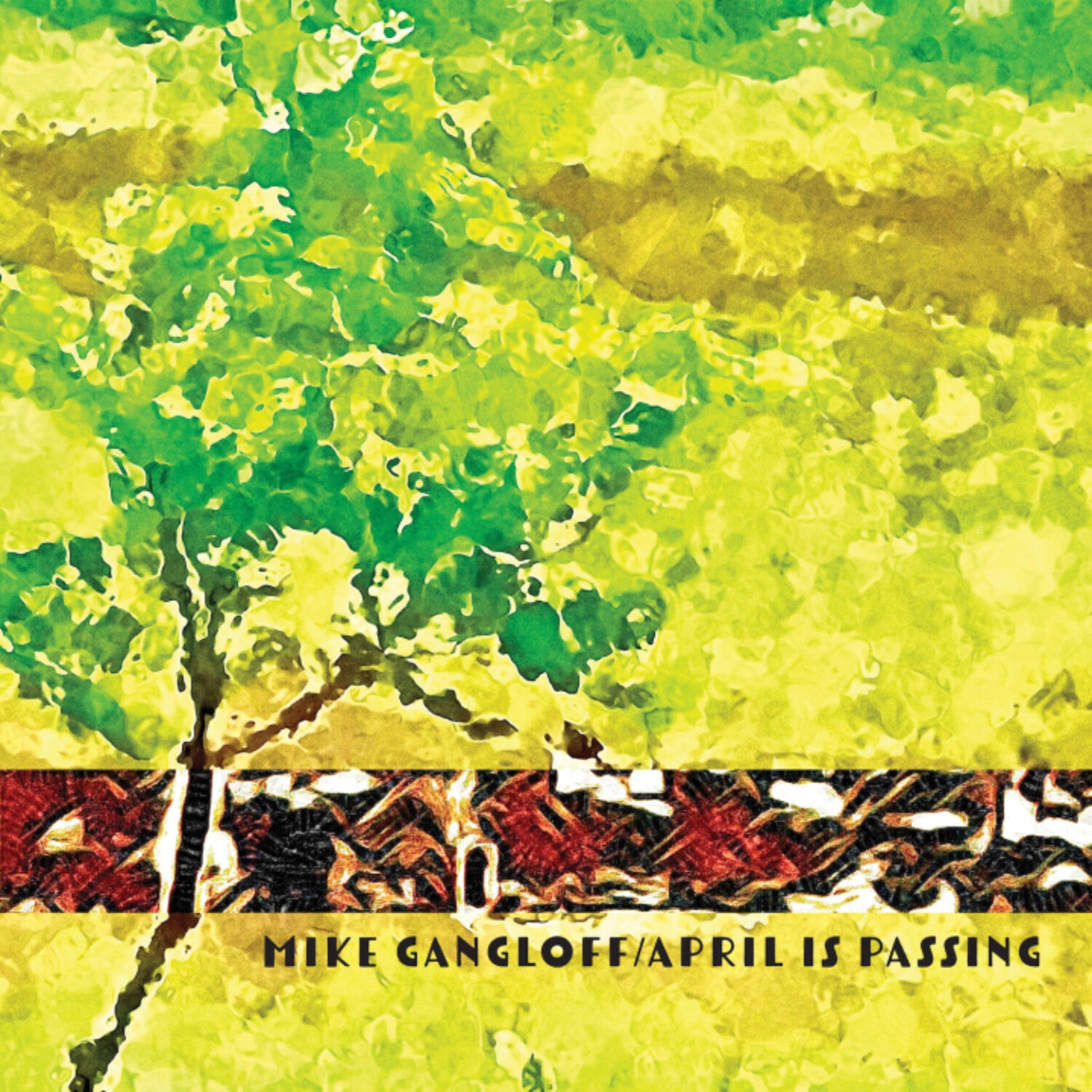 Mike Gangloff - April Is Passing