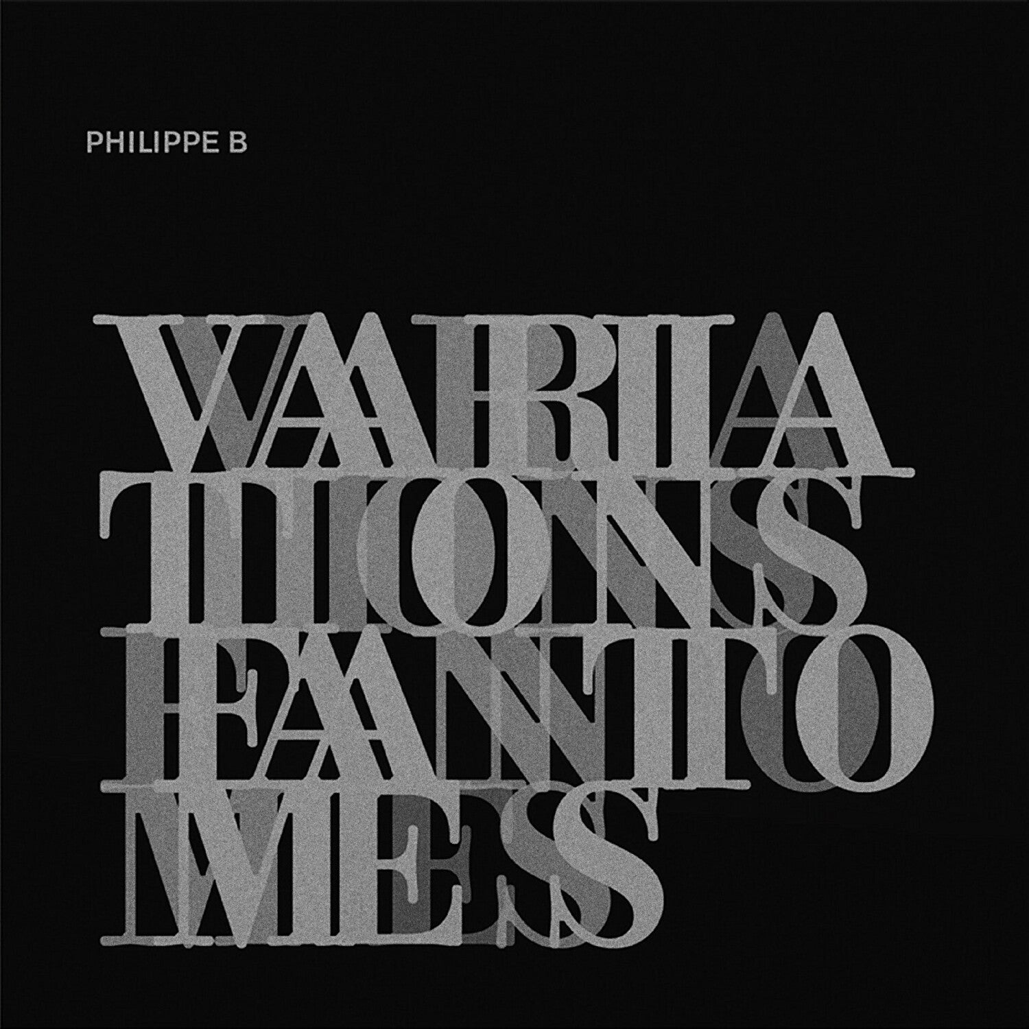 Philippe B - Variations Fantomes (Silver Vinyl)