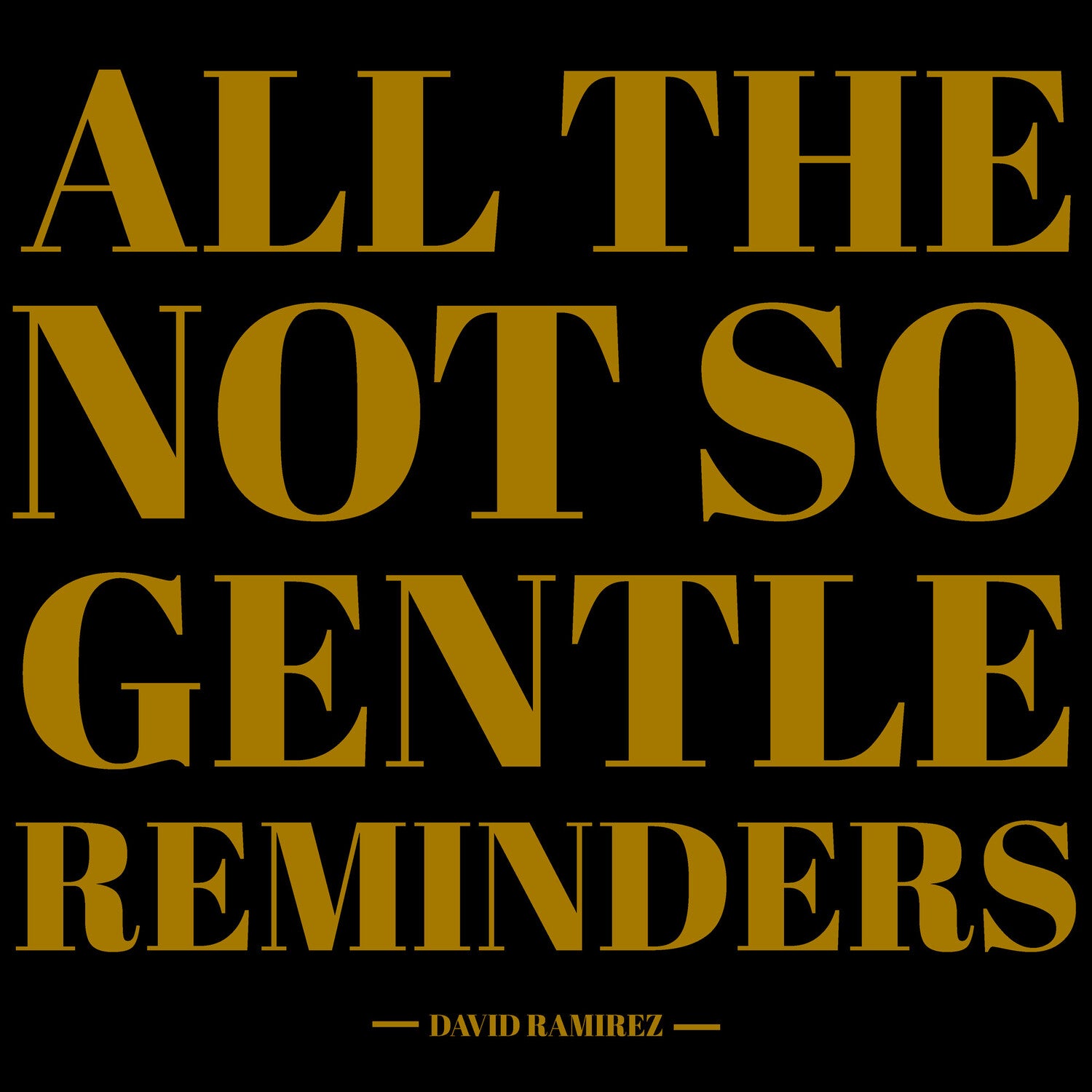 David Ramirez - All The Not So Gentle Reminders (CD)