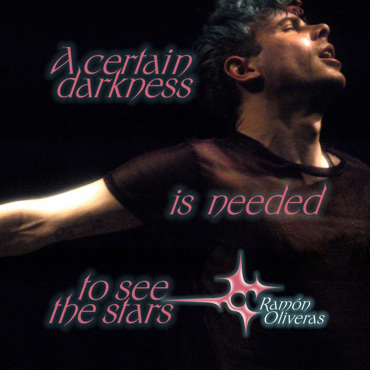 Ramon Oliveras - A Certain Darkness is Needed to See the Stars