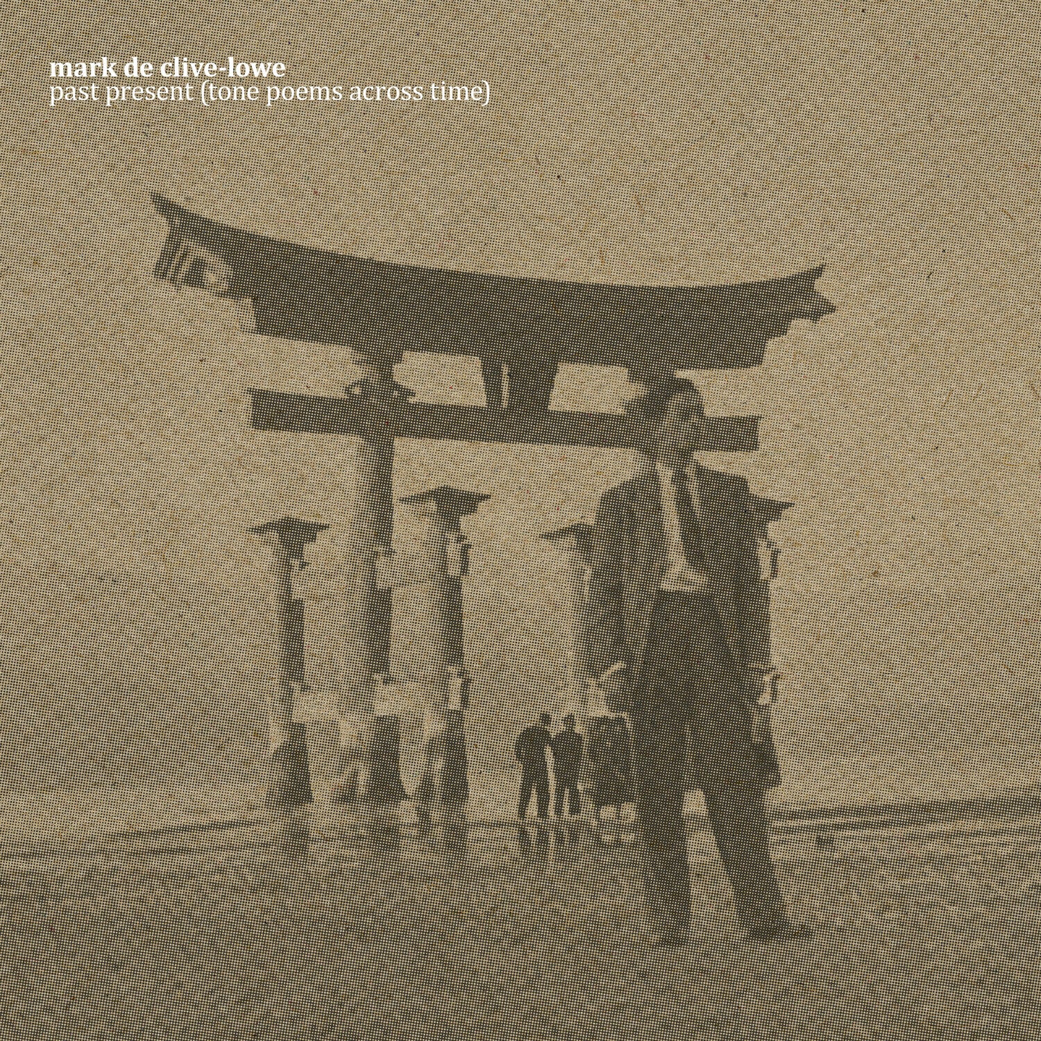 Mark De Clive-Lowe - Past Present (Tone Poems Across Time)