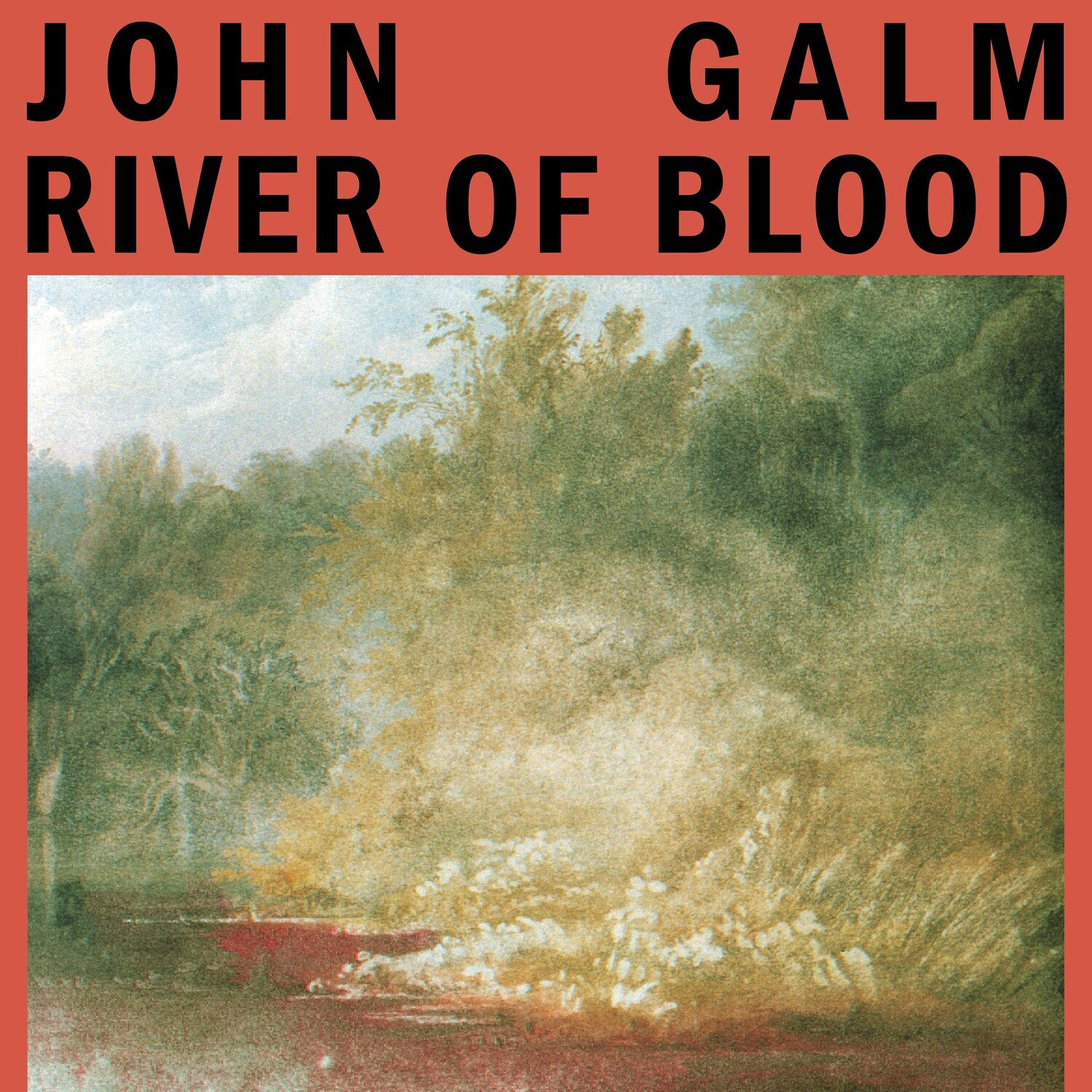 John Galm - River of Blood (Red Vinyl)