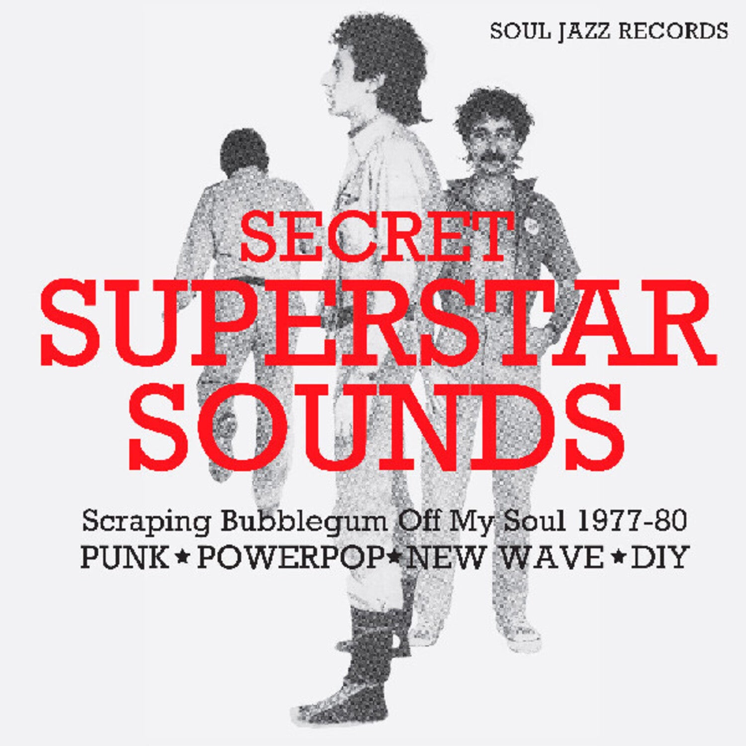 Soul Jazz Records Presents - Secret Superstar Sounds - Scraping Bubblegum Off My Soul 1977-80: Punk (CD)