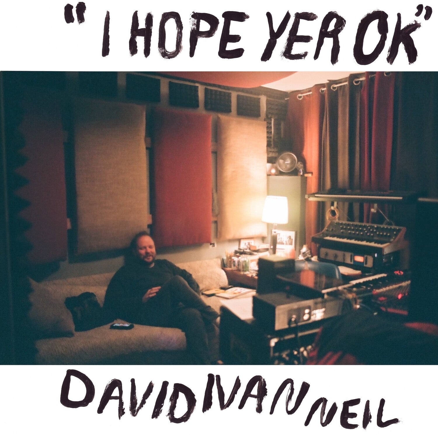 David Ivan Neil - I Hope Yer Ok