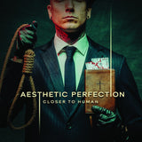 Aesthetic Perfection - Closer to Human (Limited Edition)