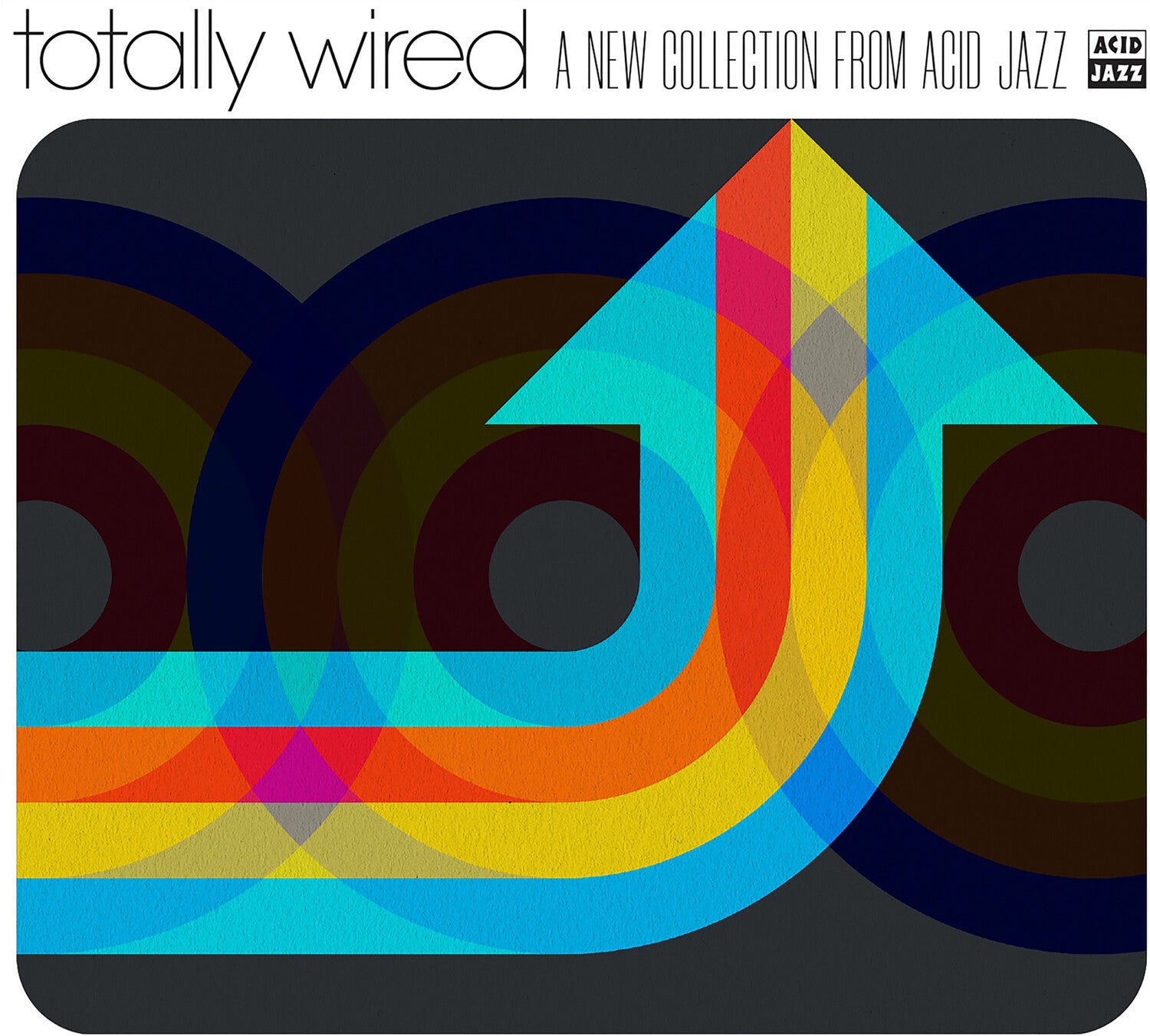 Various Artists - Totally Wired - a New Collection From Acid Jazz