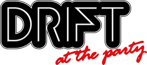 DRIFT - At the Party