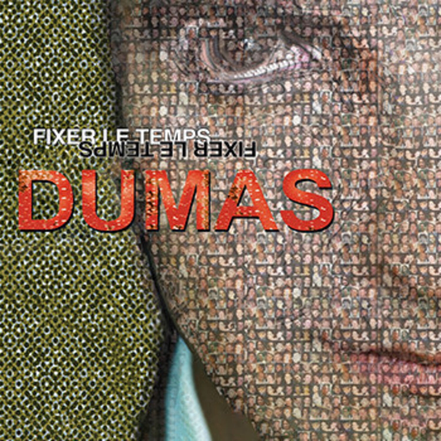Dumas - Fixer Le Temps (Limited Edition)
