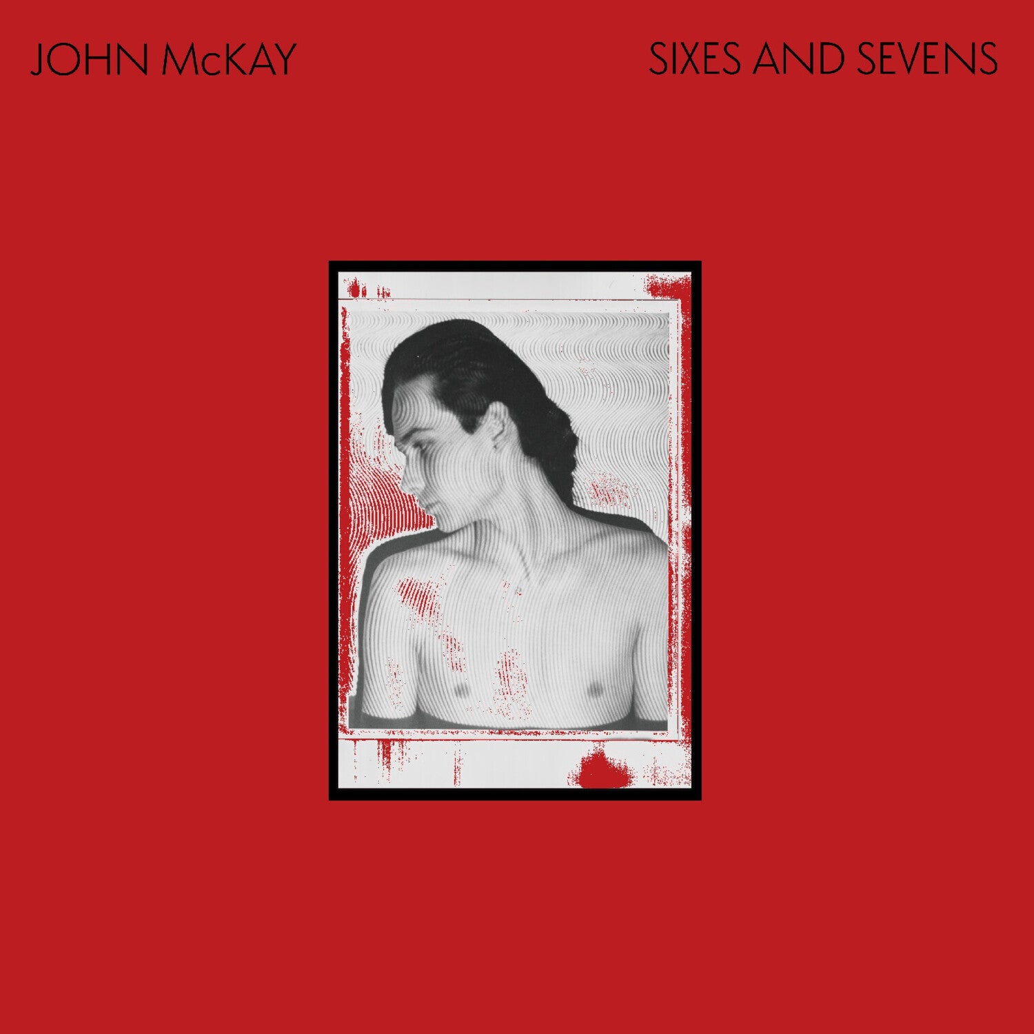 John McKay - Sixes And Sevens (CD)