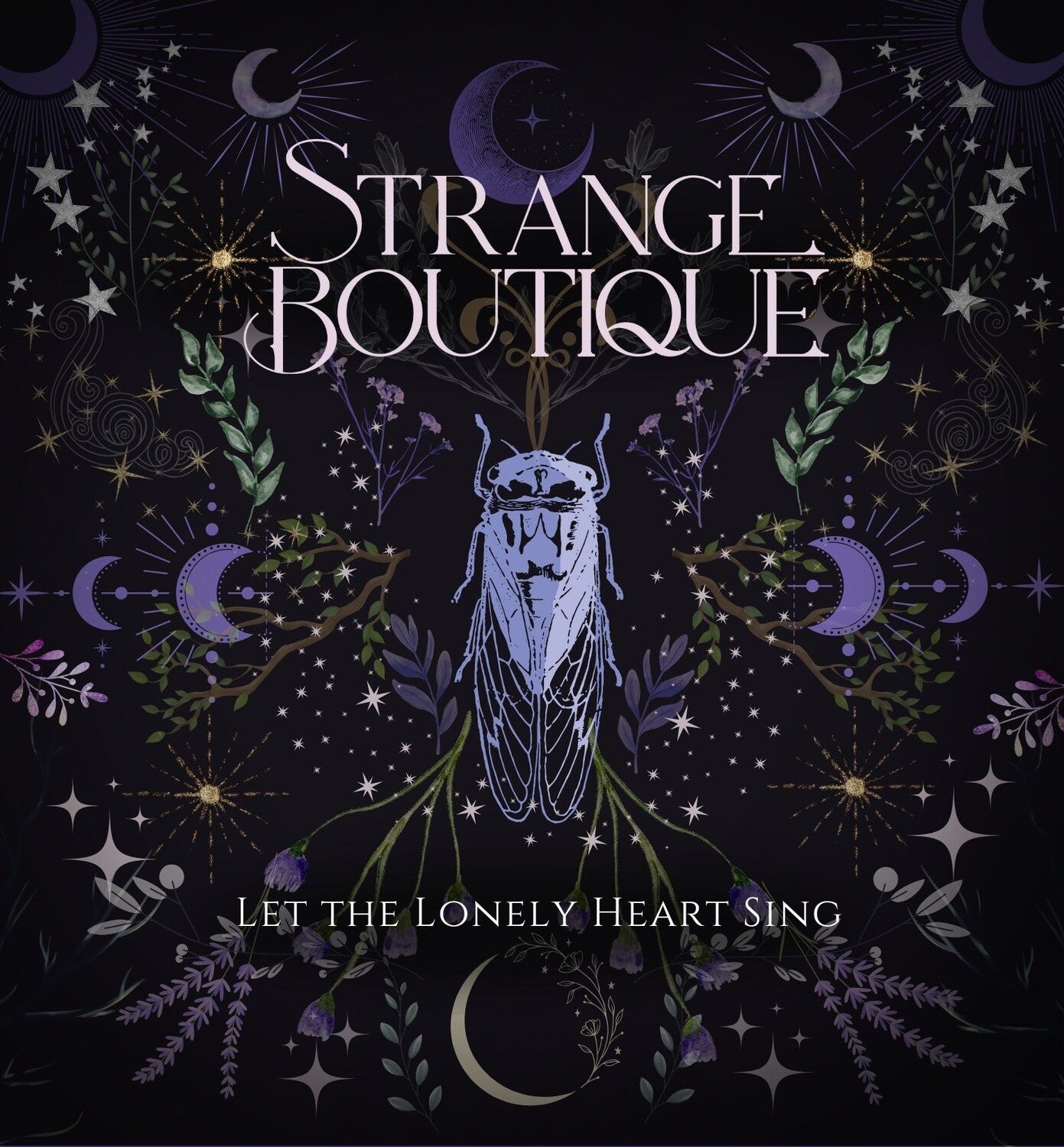 Strange Boutique - Let The Lonely Heart Sing (Limited Edition)