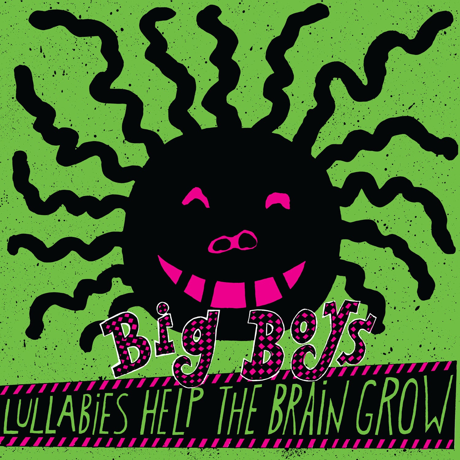 Big Boys - Lullabies Help the Brain Grow
