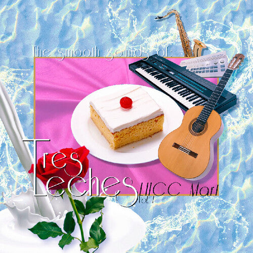 Tres Leches - Smooth Sounds of Tres Leches Lhcc Mart Vol 1