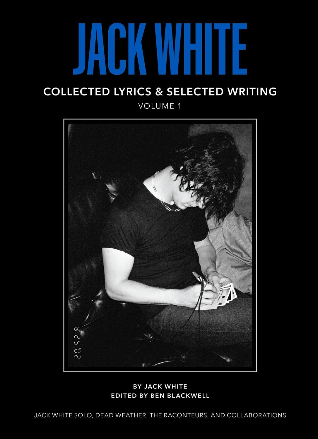 Jack White Collected Lyrics & Selected Writing Vol 1