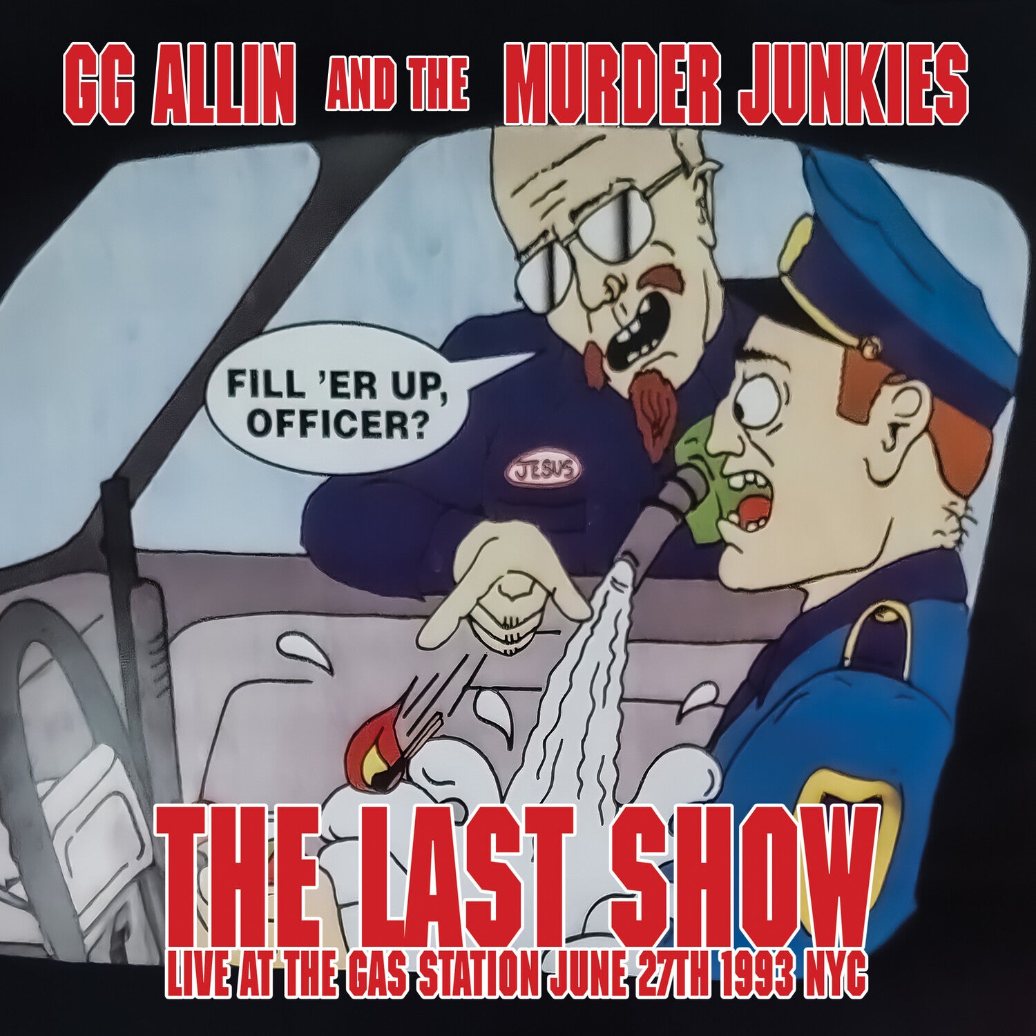 Gg Allin & the Murder Junkies - The Last Show: Live At The Gas Station June 27th 1993 NYC