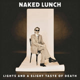 Naked Lunch - Lights (And A Slight Taste Of Death) (CD)