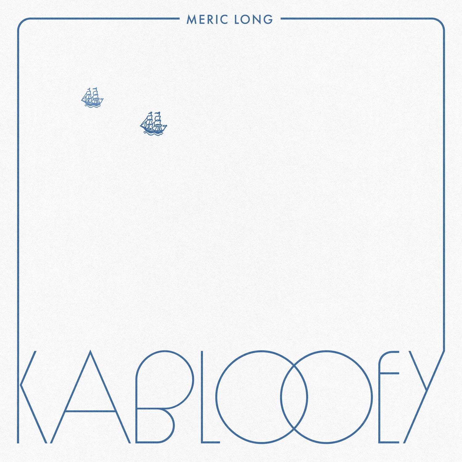 Meric Long - Kablooey (Blue Vinyl)