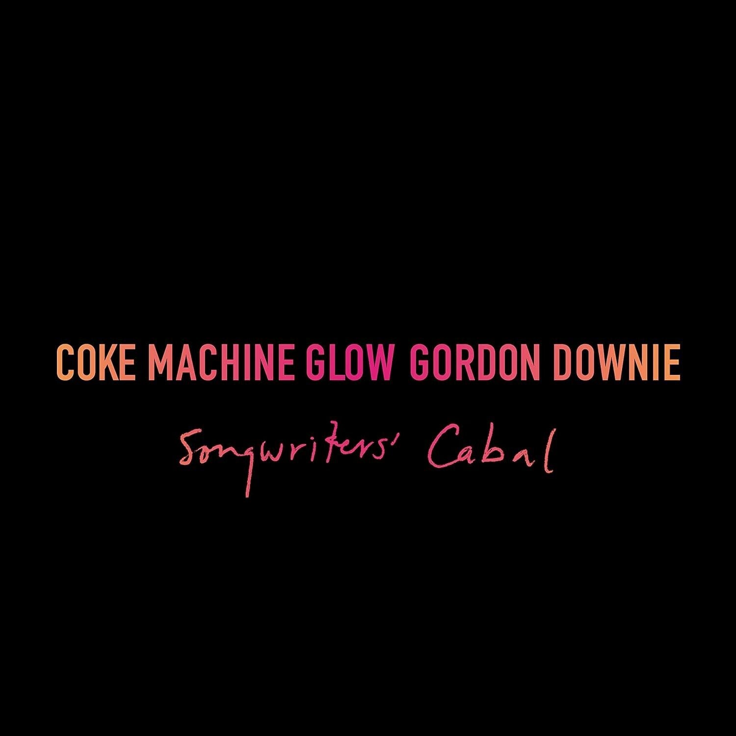 Gord Downie - Coke Machine Glow