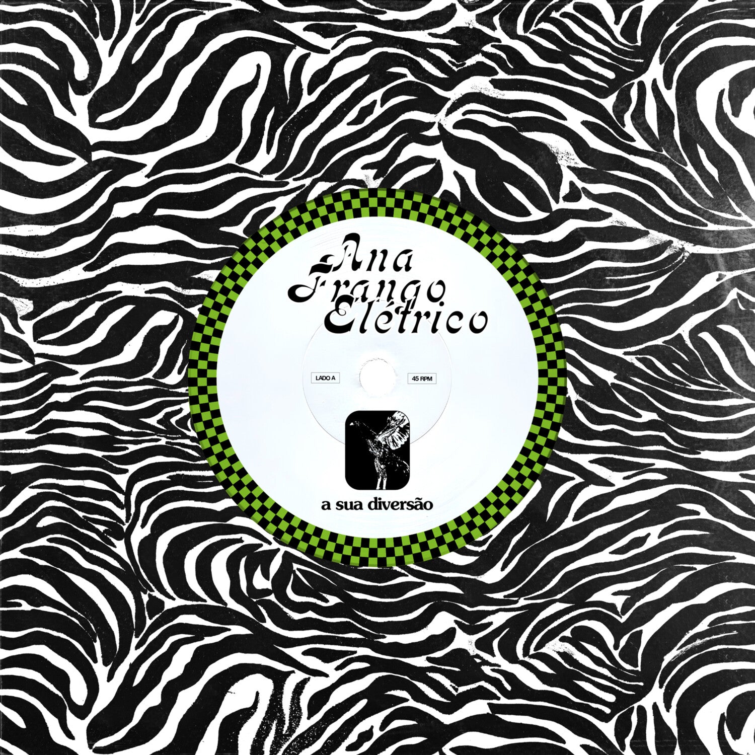 Ana Frango Eletrico - A Sua Diversao / Nao Tem Nada Nao