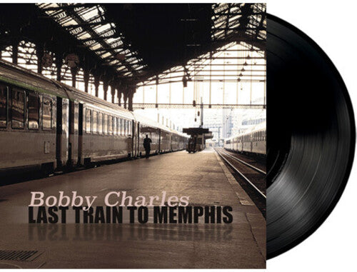 Bobby Charles - Last Train to Memphis