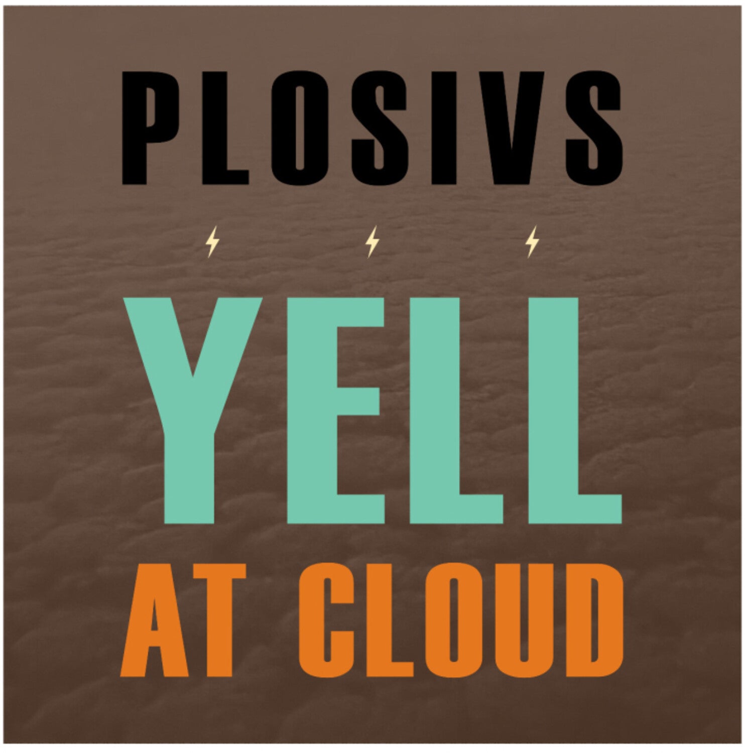 Plosivs - Yell At Cloud (CD)