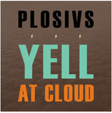 Plosivs - Yell At Cloud (CD)