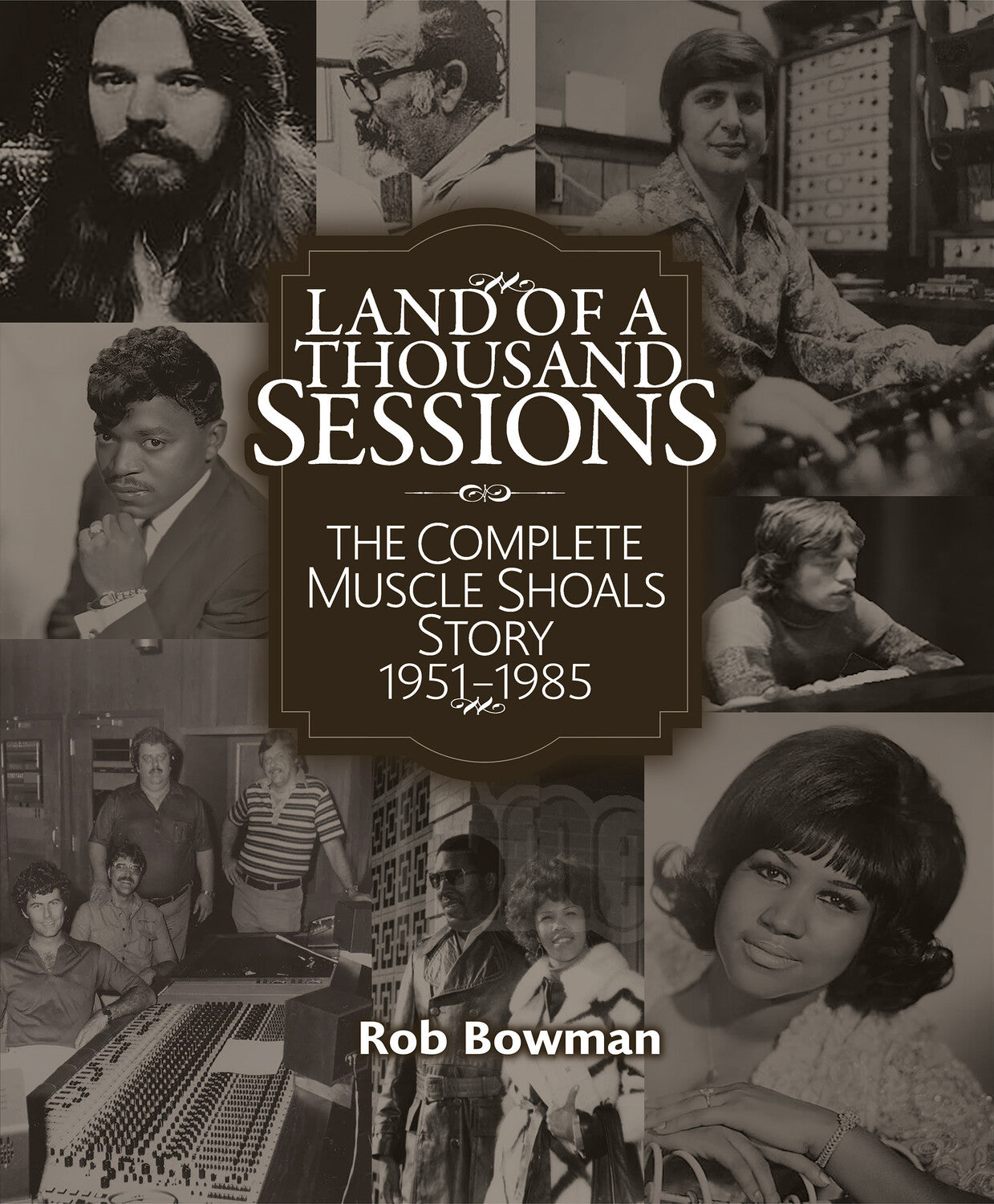 Land Of A Thousand Sessions: The Complete Muscle Shoals Story 1951 - 1985