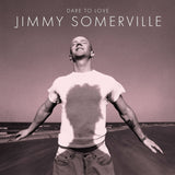 Jimmy Somerville - Dare To Love 2xCD (Anniversary Edition)