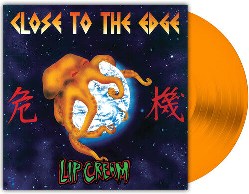 Lip Cream - Close to the Edge