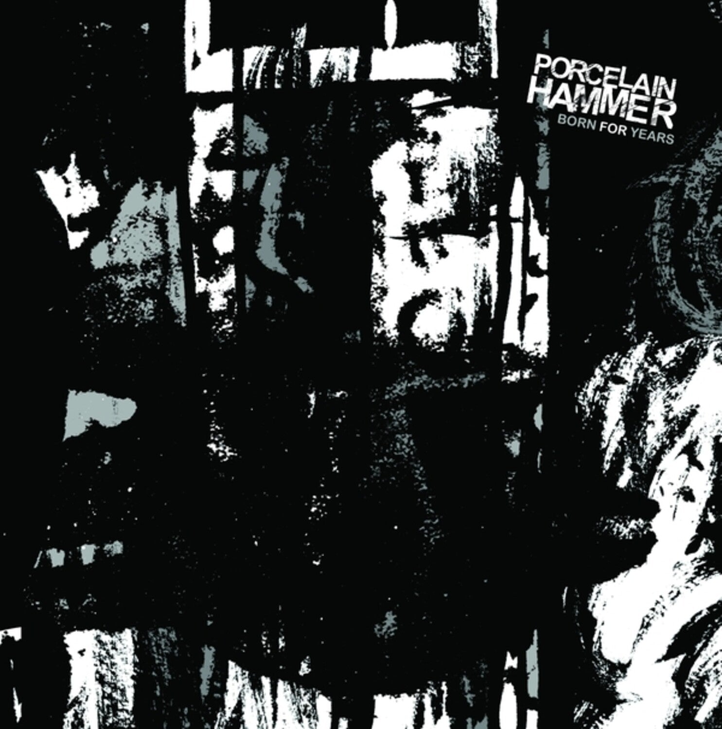 Porcelain Hammer - Born For Years