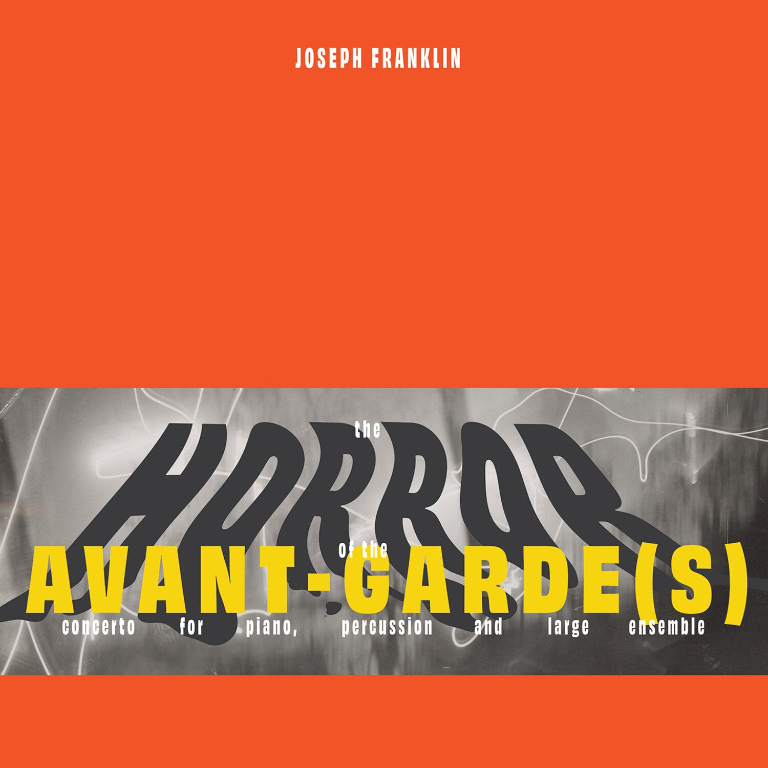 Marc Hannaford - Joseph Franklin: The Horror of the Avant-Garde(s)