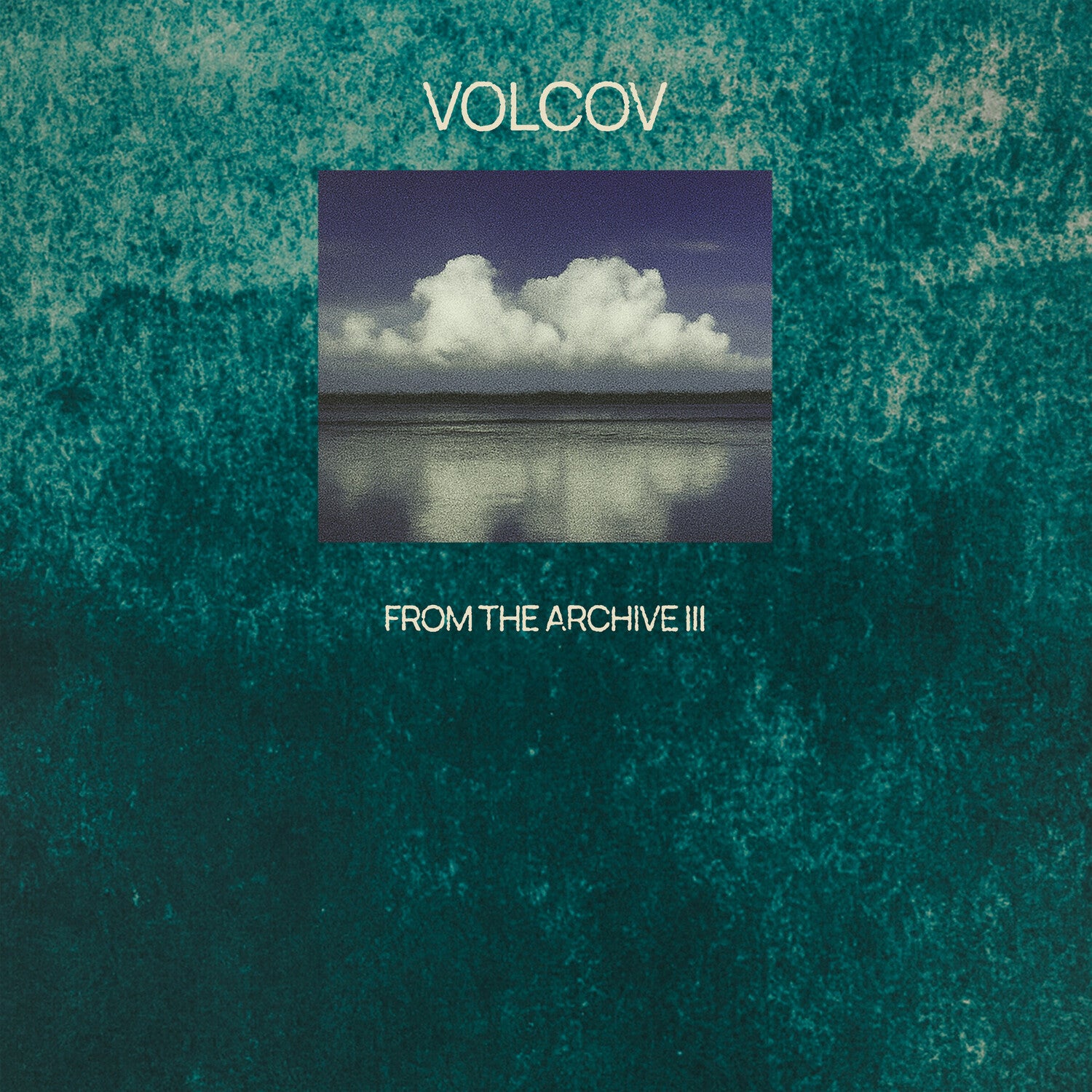 From the Archive Vol 3 Compiled by Volcov / Var - From The Archive Vol. 3... Compiled By Volcov 2xLP