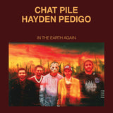 Chat Pile / Hayden Pedigo - In The Earth Again