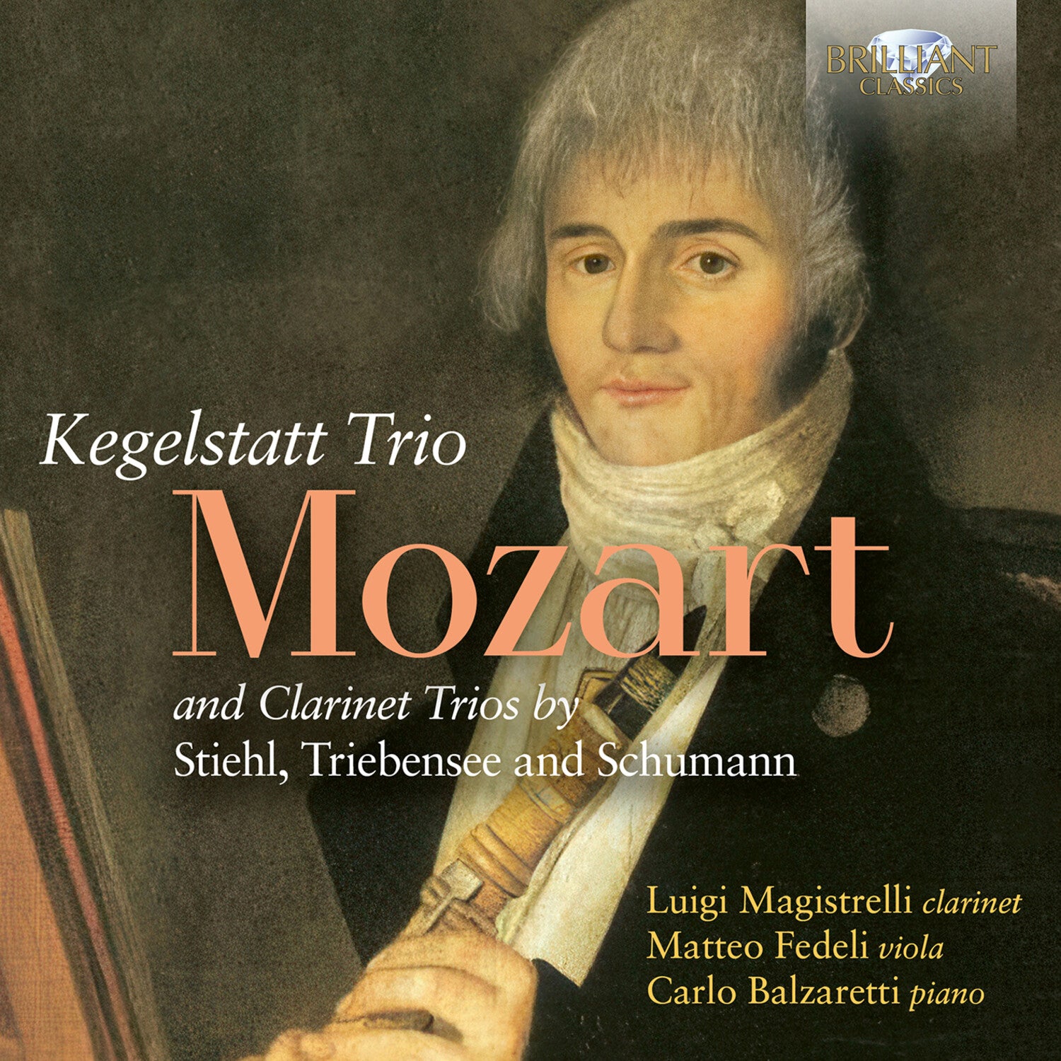 Luigi Magistrelli - Mozart: Trio Kegelstatt and Clarinet Trios by Stiehl, Triebensee and Schumann